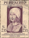 Stamps : America : Peru :  V Centenario del Nacimiento de Isabel La Católica, 1451-1951.
