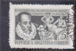 Sellos de America - Argentina -  IV CENTENARIO NACIMIENTO MIGUEL DE CERVANTES SAHAVEDRA 