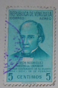 SIMON RODRIGEZ MAESTRO DEL LIVERTADOR PRIMER CENTENARIO DE SU MUERTE 1854-1954 28 DE FEBRERO