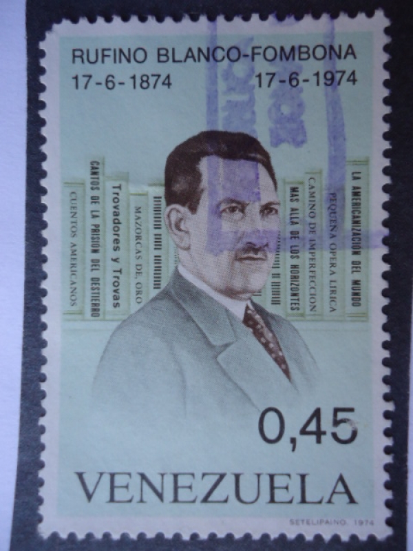 Rufino Blanco´Fombona- 17.6.1874-17.6.1974